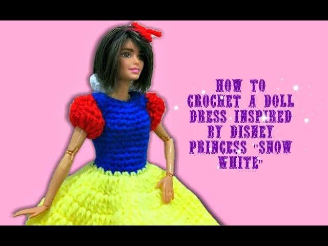 Doll Dress Crochet Tutorial. Disney's SNOW WHITE Inspired. DiY