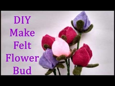 Easy & Simple Steps To Make Felt Flower Bud Tutorial - DIY Cara Membuat Bunga Flanel