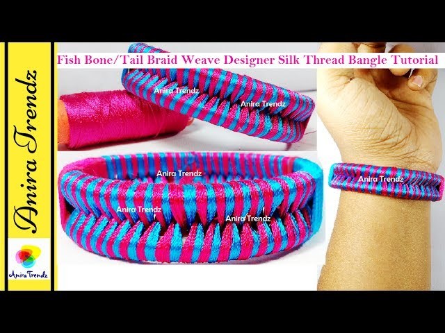 Fish Bone.Tail Braid Weave Knot Silk Thread Designer Bangle Tutorial DIY