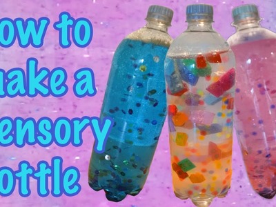 How to make a Sensory Bottle | Easy + Quick | DIY