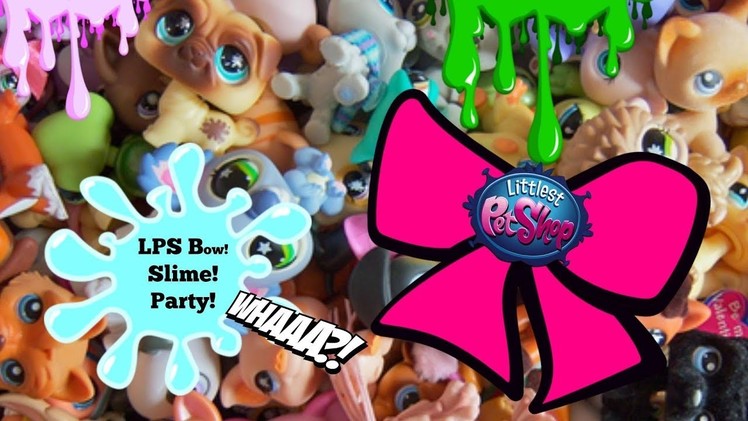 LPS Party time! DIY Littlest Pet Shop hairbow. fixing floam slime
