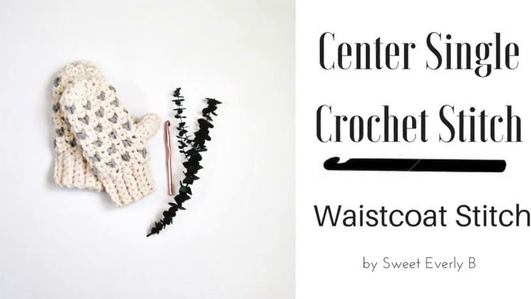 Center single crochet stitch tutorial