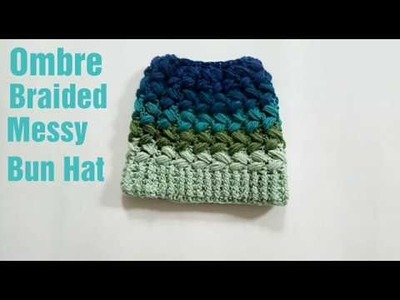 Crochet Messy Bun hat.  The Braided stitch