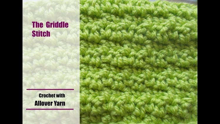 Crochet: The Griddle Stitch