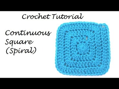 Crochet Tutorial - Continuous Square (Spiral)