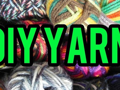 DIY- How to Make your own Yarn!