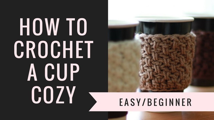 How to Crochet a Cup Cozy. Coffee Cozy