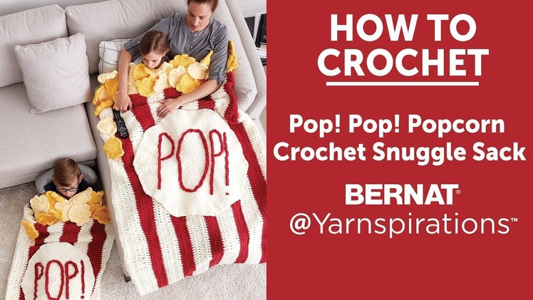 How to Crochet: Pop! Pop! Popcorn Crochet Snuggle Sack