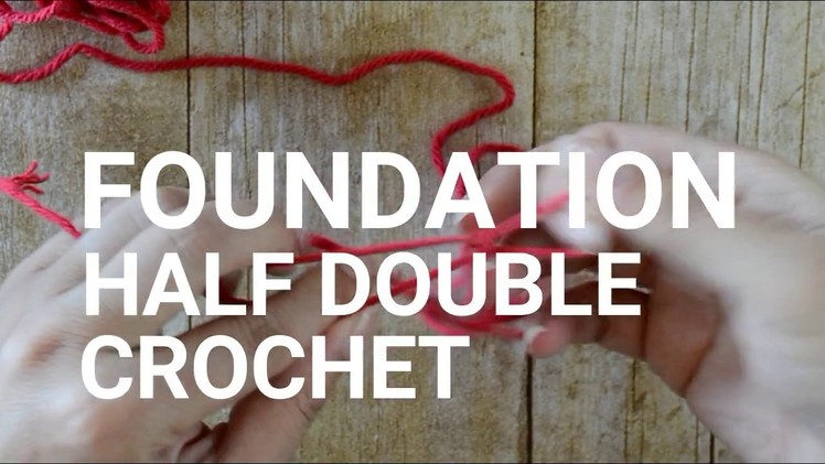 How to Crochet the Foundation Half Double Crochet