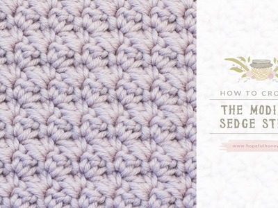 How To: Crochet The Modified Sedge Stitch | Easy Tutorial by Hopeful Honey