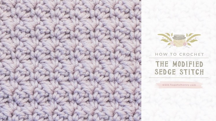 How To: Crochet The Modified Sedge Stitch | Easy Tutorial by Hopeful Honey
