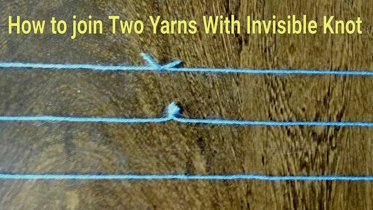 How to Join Two Different Yarns with Invisible Knot