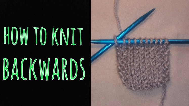 How to Knit Backwards "Mirror Knitting"
