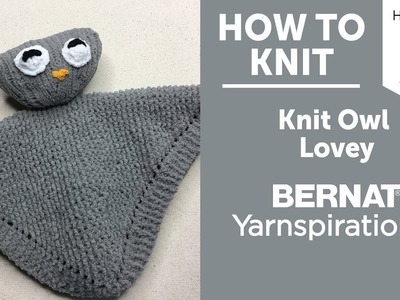 How to Knit: Owl Knit Lovey
