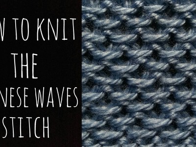 How to Knit the Chinese Waves Stitch