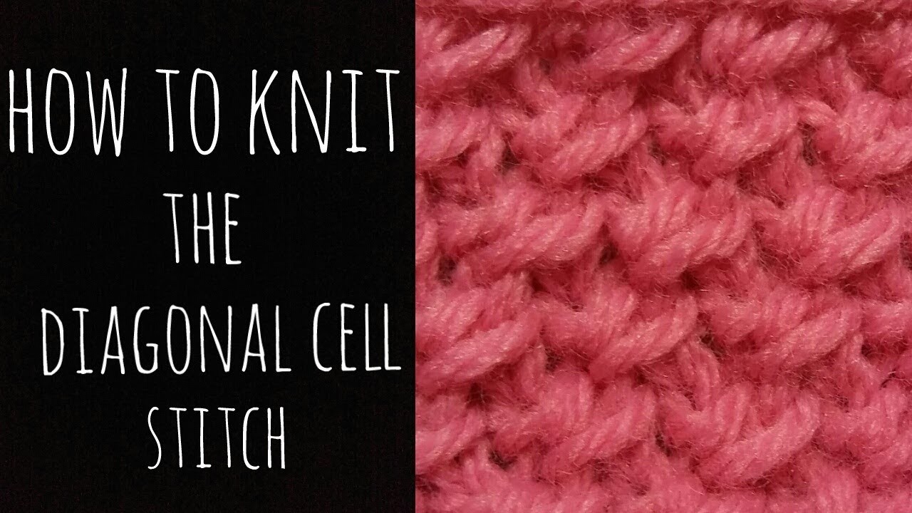 How to Knit The Diagonal Cell Stitch - Beginner Friendly