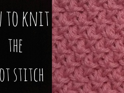 How to Knit the Knot Stitch - EASY