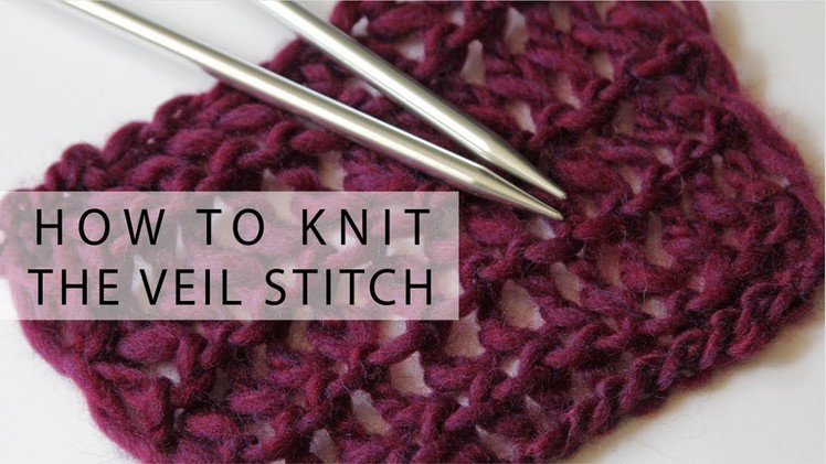 How to Knit the Veil Stitch | Hands Occupied