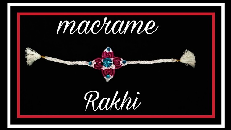 How to make macrame Rakhi.