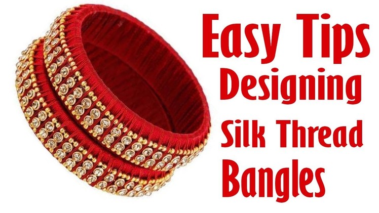 How To Make Silk Thread Bangles | DIY Tips Making Designer Bangle In Home