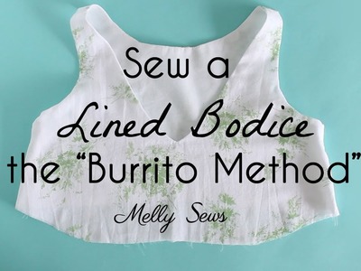 How to Sew a Lined Bodice - the Burrito Method