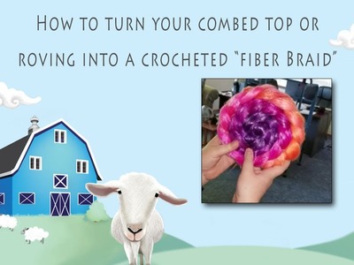 How to turn your roving or combed top into a fiber braid