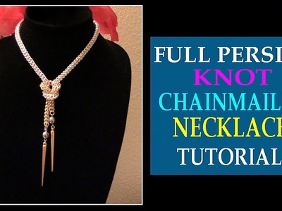 KNOTTED FULL PERSIAN CHAINMAILLE NECKLACE TUTORIAL | DIY KNOT NECKLACE | HANDMADE JEWELRY DESIGN