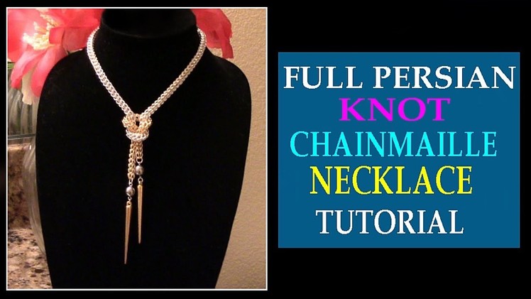 KNOTTED FULL PERSIAN CHAINMAILLE NECKLACE TUTORIAL | DIY KNOT NECKLACE | HANDMADE JEWELRY DESIGN