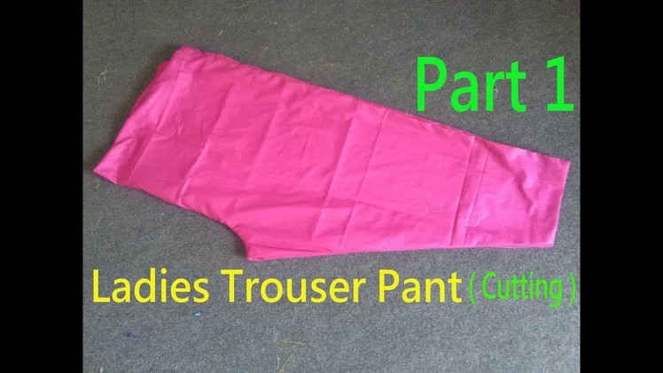 Ladies Trouser Pant Cutting|Women Trouser Cutting|HOW TO MAKE TROUSER PANT(Measurement & Cutting)|P1
