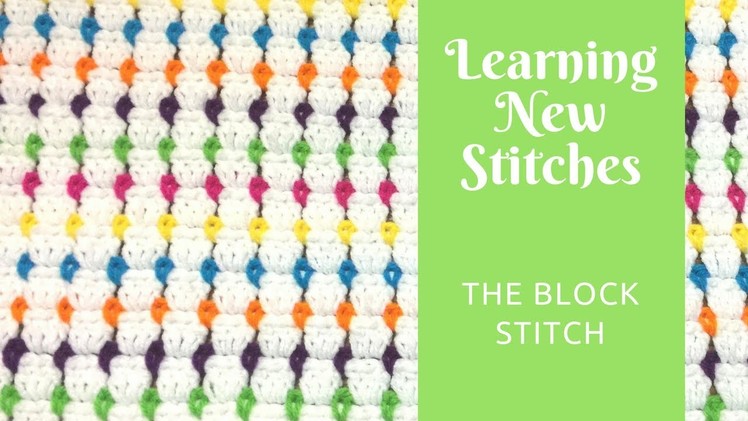 Learning New Crochet Stitches: How to Crochet the Block Stitch