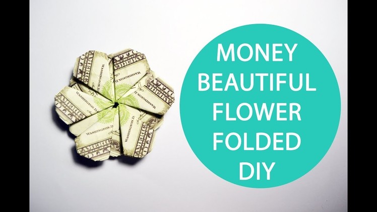 Money Beautiful Flower Origami Folded Dollar Tutorial DIY No glue