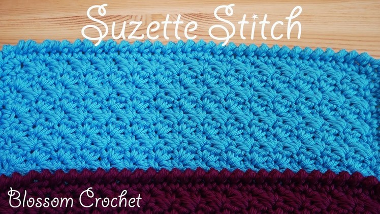 Simple Crochet: Suzette Stitch (face cloth, dish cloth, blanket)
