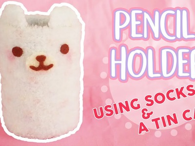 DIY: How To Make a Bear Pencil Holder Using SOCKS & a TIN CAN!