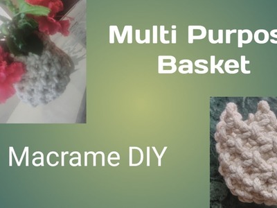 DIY-How to make mini macrame multi purpose basket- छोटी सी Macrame की बास्केट कैसे  बनाते है