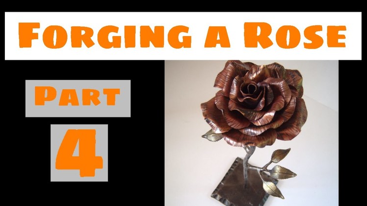 How To Forge a Rose with a Copper Bloom PART 4. Rose Forging Tutorial