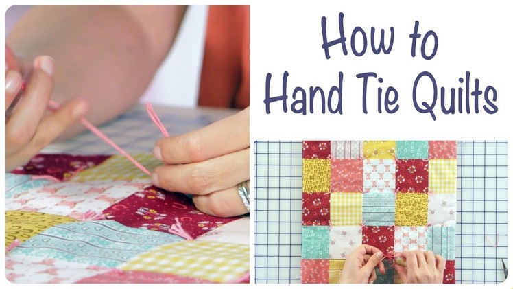 How to Hand Tie Quilts by Stacy Iest Hsu - Fat Quarter Shop