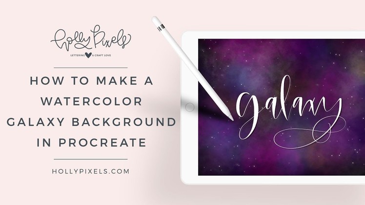 How to Make a Galaxy Watercolor Background with Procreate for Brush Lettering