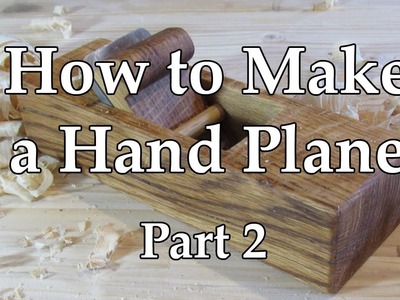 How to Make a Hand Plane Part 2: The body