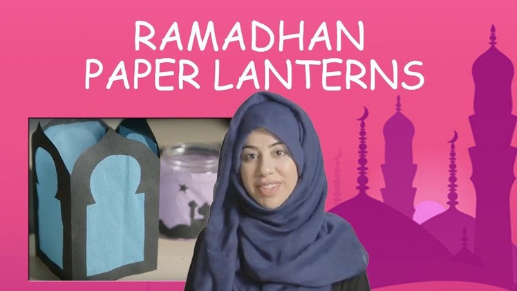 How to make a lantern for Ramadhan. Eid