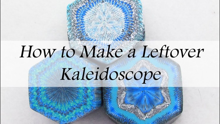 How to Make a Leftover Polymer Clay Kaleidoscope