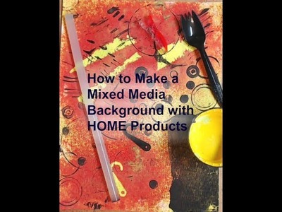How to Make a Mixed Media Background with HOME Products