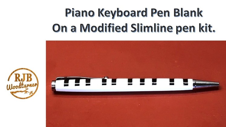 How to make a Piano Keyboard Pen Blank