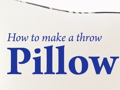 How to Make a Throw Pillow