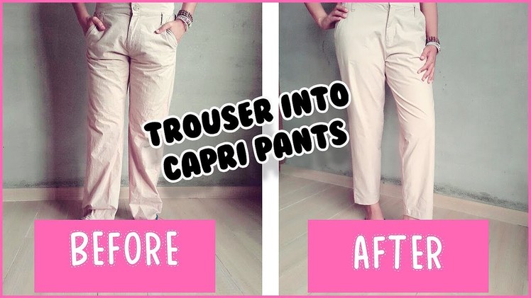 How to make a trouser into capri pants| cutting and stitching | DIY