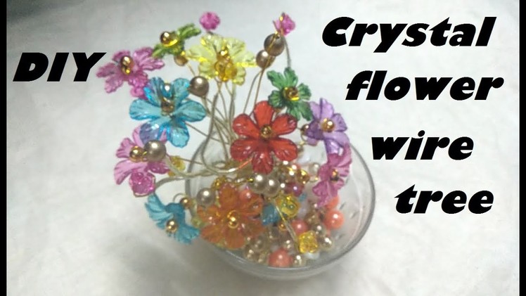 How to make crystal flower wire tree