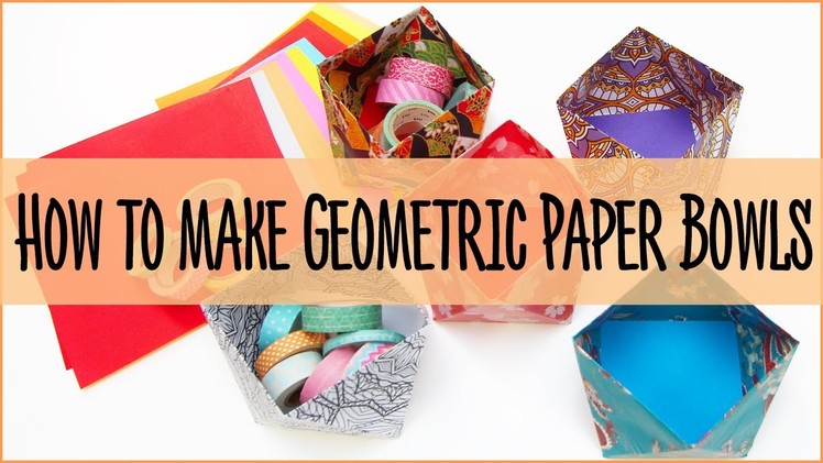 How to make Geometric Paper Bowls