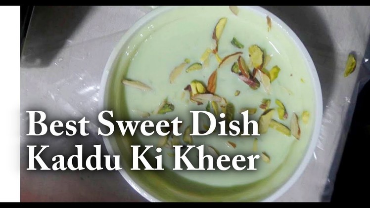How To Make Kaddu Ki Kheer Recipe | Kaddu ki kheer | Best Sweet dish | Hydarabadi special dish