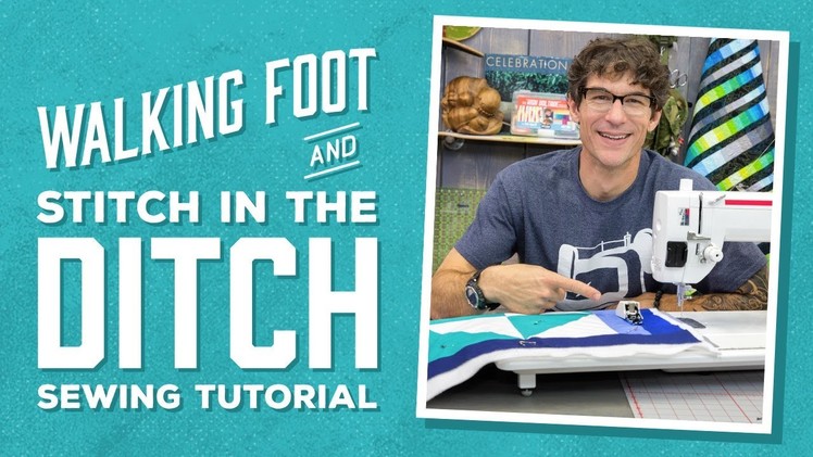 Learn How to Stitch in the Ditch with a Walking Foot