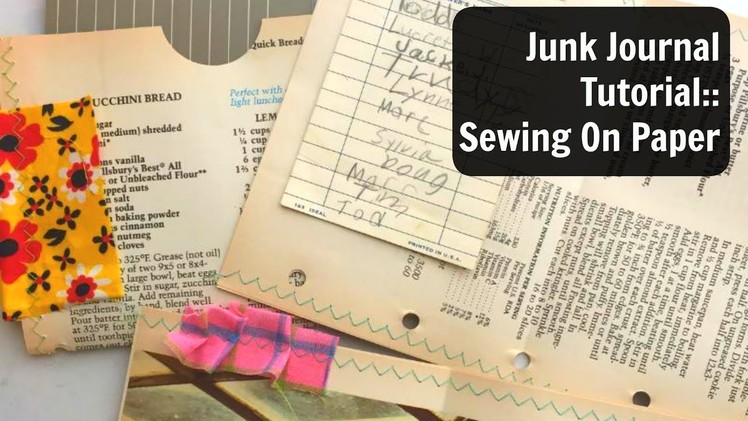 Sewing On Paper Tutorial Video:  Junk Journal Process:  How To Sew on Paper