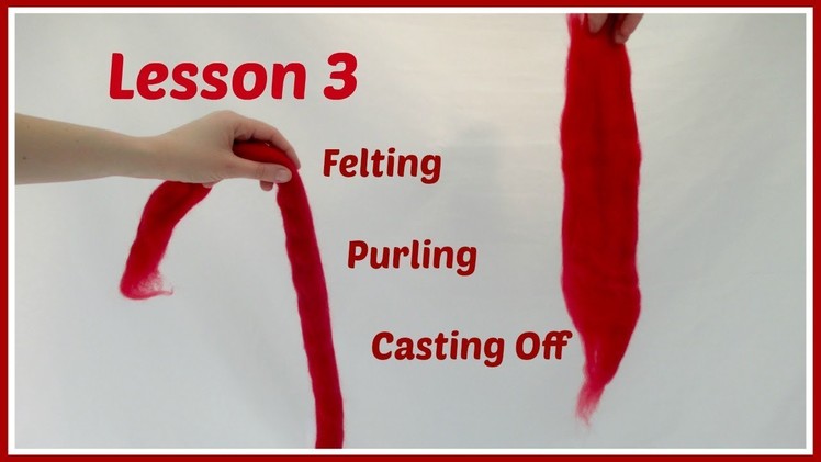 Arm Knitting Lesson 3 - Purl Stitch, Casting Off, Felting Roving